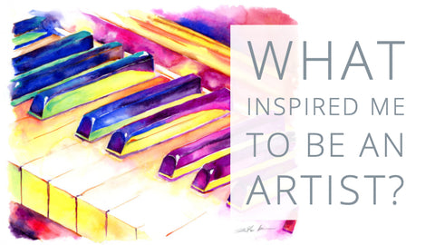 What inspired me to be an artist?